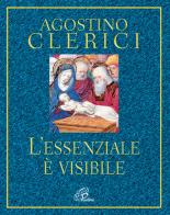 L' essenziale è visibile di Agostino Clerici edito da Paoline Editoriale Libri