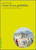 Lettere di una garibaldina di Luisa De Orchi edito da Marsilio