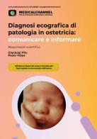 Diagnosi ecografica di patologia ostetrica: comunicare e informare edito da Medicalchannel