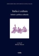 Italia è cultura. Istituti e politica culturale edito da Viella