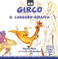 Girco, il canguro-giraffa di Marcella Manca edito da Le Mezzelane Casa Editrice