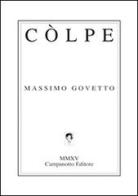 Còlpe. Ediz. multilingue di Massimo Govetto edito da Campanotto