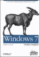 Windows 7. Guida completa di William R. Stanek edito da Tecniche Nuove
