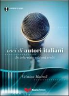Voci di autori italiani. In interviste e brani scelti. Con CD Audio di Cristina Mattedi edito da Guerra Edizioni