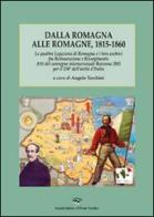 Dalla Romagna alle Romagne, 1815-1860 edito da Il Ponte Vecchio