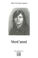 Vent'anni di Maria Concetta Luppino edito da Montedit