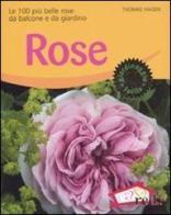 Rose. Le 100 più belle rose da balcone e da giardino. Ediz. illustrata di Thomas Hagen edito da Red Edizioni