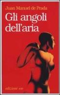 Gli angoli dell'aria di J. Manuel de Prada edito da E/O