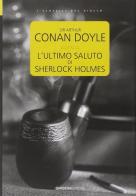 L' ultimo saluto di Sherlock Holmes di Arthur Conan Doyle edito da Barbera