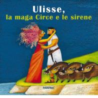 Ulisse, la maga Circe e le sirene di Lucia Scuderi edito da Fatatrac