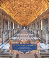 Della Gran Galleria Vaticana. Viaggio attraverso il restauro della Galleria delle Carte Geografiche edito da Edizioni Musei Vaticani
