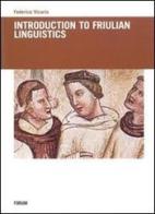 Introduction to Friulian Linguistics di Federico Vicario edito da Forum Edizioni