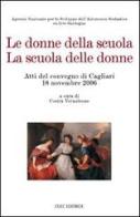 Le donne della scuola. La scuola delle donne. Atti del Convegno (Cagliari, 18 novembre 2006) edito da CUEC Editrice