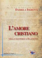 L' amore cristiano nella Lettera a Filemone di Daniela Iskrová edito da Editrice Domenicana Italiana