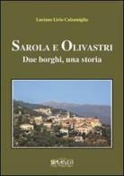 Sarola e Olivastri. Due borghi, una storia di Luciano L. Calzamiglia edito da Centro Stampa Offset