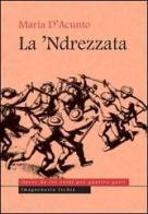 La 'Ndrezzata di Maria D'Acunto edito da Imagaenaria