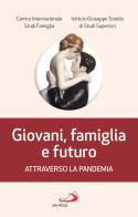 Giovani, famiglia e futuro attraverso la pandemia edito da San Paolo Edizioni