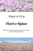 Fiori e spine di Filippo Leo D'Ugo edito da ilmiolibro self publishing