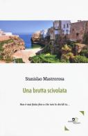 Una brutta scivolata di Stanislao Mastrorosa edito da Europa Edizioni