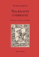 Tra baiante e ferrante. Storie di cavalli e di parole di Patrizia Arquint edito da Youcanprint