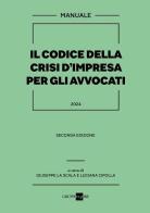 Il codice della crisi d'impresa per avvocati. Manuale edito da Il Sole 24 Ore