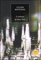 Il colosso di New York di Colson Whitehead edito da Mondadori