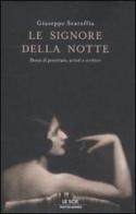 Le signore della notte. Storie di prostitute, artisti e scrittori di Giuseppe Scaraffia edito da Mondadori