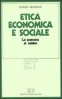 Etica economica e sociale. La persona al centro di Giorgio Vendrame edito da EDB