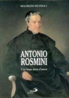 Antonio Rosmini. Una lunga storia d'amore di Maurizio De Paoli edito da San Paolo Edizioni