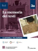 La memoria dei testi. Per le Scuole superiori. Con e-book. Con espansione online vol. 3A di Roberto Antonelli, Maria Serena Sapegno edito da La Nuova Italia Editrice