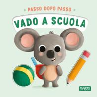 Vado a scuola. Passo dopo passo. Board books. Ediz. a colori di Giulia Pesavento edito da Sassi