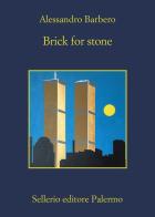 Brick for stone di Alessandro Barbero edito da Sellerio Editore Palermo
