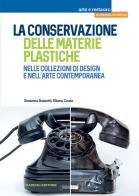 La conservazione delle materie plastiche nelle collezioni di design e nell'arte contemporanea di Susanna Bassotti, Eliana Costa edito da Nardini