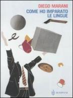 Come ho imparato le lingue di Diego Marani edito da Bompiani