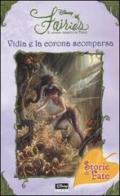 Vidia e la corona scomparsa. Fairies. Il mondo segreto di Trilli di Laura Driscoll edito da Walt Disney Company Italia