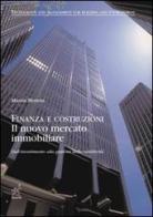 Finanza e costruzioni. Il nuovo mercato immobiliare: dall'investimento alla gestione della redditività di Marzia Morena edito da Aracne