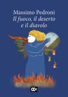 Il fuoco, il deserto e il diavolo di Massimo Pedroni edito da CartaCanta