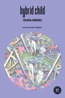 Hybrid child. Ediz. italiana di Mariko Ôhara edito da Atmosphere Libri