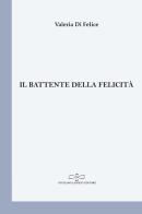 Il battente della felicità di Valeria Di Felice edito da Giuliano Ladolfi Editore
