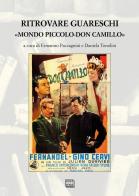 Ritrovare Guareschi. «Mondo piccolo-Don Camillo» edito da Interlinea