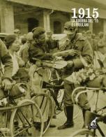1915. La guerra del '15 e i friulani. Con DVD edito da Gaspari