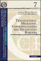 Transnational migration, cosmopolitanism and dis-located borders edito da Guaraldi