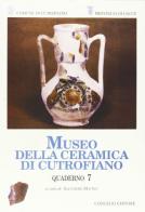Quaderni del Museo della ceramica di Cutrofiano vol.7 edito da Congedo