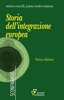 Storia dell'integrazione europea. Nuova ediz. di Umberto Morelli, Joanna Sondel-Cedarmas edito da Guerini Scientifica