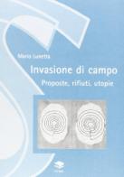 Invasioni di campo. Proposte, rifiuti, utopie edito da Lithos