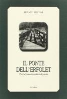 Il ponte dell'Erfolet. Perché sono diventato alpinista di Franco Brevini edito da Le Château Edizioni