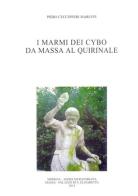 I marmi dei Cybo da Massa al Quirinale di Piero Ceccopieri Maruffi edito da Aedes Muratoriana