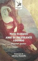 Anni di incessante logorio. Pensieri poetici di Maria Occhipinti edito da Sicilia Punto L