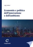 Economia e politica dell'innovazione e dell'ambiente di Luigi Aldieri edito da Giappichelli