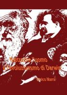 Nietzsche l'uomo e l'evoluzionismo di Darwin di Enrico Marra edito da Youcanprint